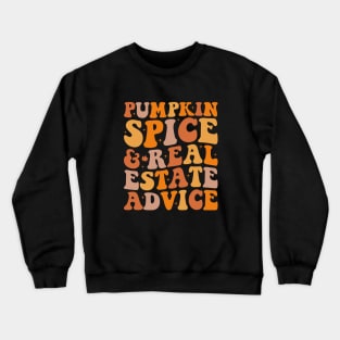 Pumpkin Spice And Real Estate Advice Funny Real Estate Agent Halloween Crewneck Sweatshirt